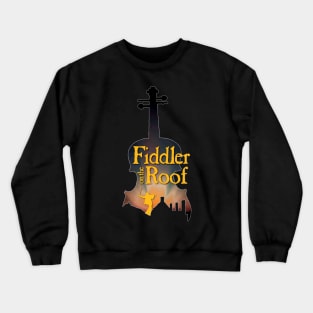 Fiddler On The Roof #3 Crewneck Sweatshirt